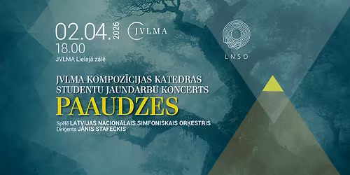 JVLMA Kompoz\u012bcijas katedras studentu jaundarbu koncerts "Paaudzes". Sp\u0113l\u0113 LNSO