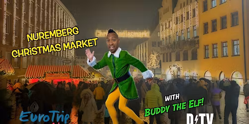 Nuremberg Christmas Market with Buddy the Elf!