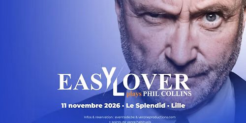 Easy Lover Plays Phil Collins \u2022 Mercredi 11 novembre 2026 \u2022 Le Splendid, Lille