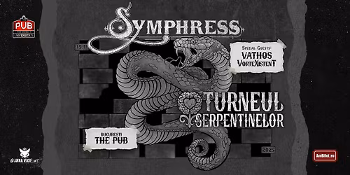 TURNEUL SERPENTINELOR \u2022 SYMPHRESS \u2022 V\u00c1THOS \u2022 VORTEXISTENT @The Pub Universit\u0103\u021bii