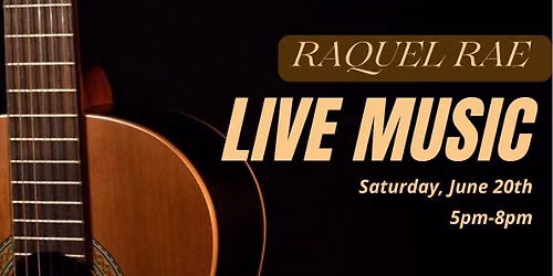 \ud83c\udfb6 Live Music: Raquel Rae \ud83c\udfb6
