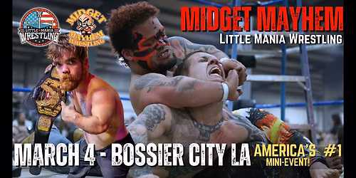 "Midget Mayhem \/ Little Mania" Mini Wrestling LIVE! Bossier City LA (21+)