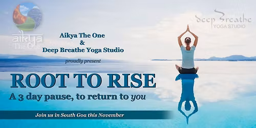 ROOT TO RISE : A 3 DAY RETREAT IN THE HEART OF GOA