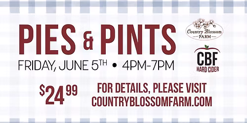 Pies & Pints at Country Blossom Farm!