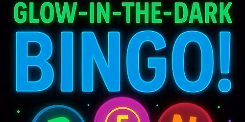 GLOW-IN-THE-DARK BINGO! CONSTUME CONTEST! Last one of the year! Cards\/daubers glow under blacklight!