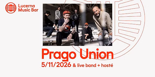 Prago Union & live band + host\u00e9 | Lucerna Music Bar