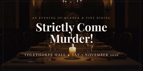 Strictly Come Murder! : Murder Mystery & Fine Dining at Tolethorpe Hall