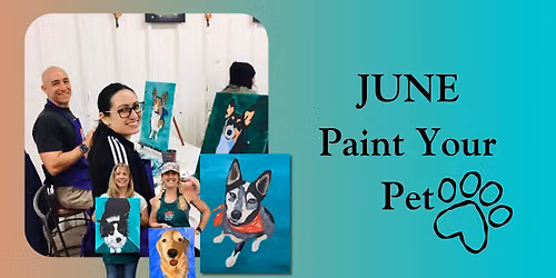 JUNE Paint Your Pet! Class