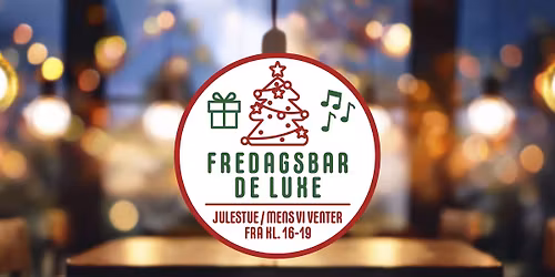 FredagsBar De Luxe - Julestue