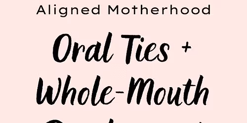 Free Mom Group - Oral Ties & Whole-Mouth Development