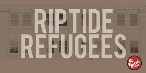 Riptide Refugees @ Whiskey Roadhouse