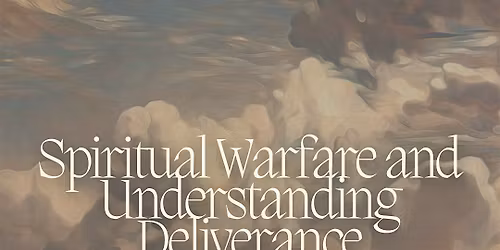 Spiritual Warfare and Deliverance