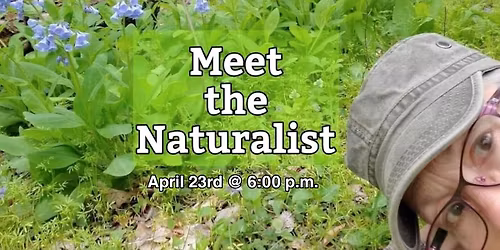 Meet the Naturalist 