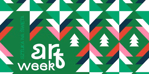 ART WEEK. SZTUKA NA ŚWIĘTA 