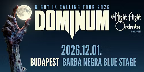 DOMINUM - Night Is Calling Tour 2026, vend\u00e9g: The Night Fligth Orchestra @ Budapest