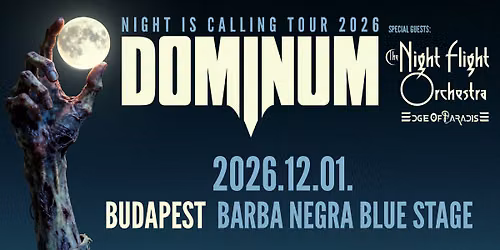 DOMINUM - Night Is Calling Tour, vend\u00e9g: The Night Fligth Orchestra, Edge Of Paradise @ Budapest