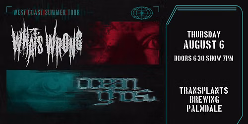 FREE SHOW: WHAT'S WRONG \/ OCEAN GHOST