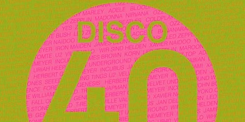 DISCO 40 - A-Z Real Music \u00b7 Dance Party - neuer Termin!