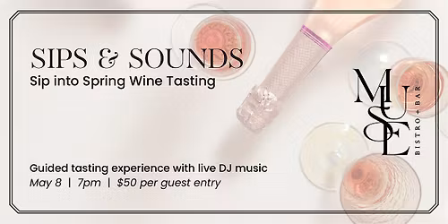 SIPS & SOUNDS: Sip in to Spring Wine Tasting