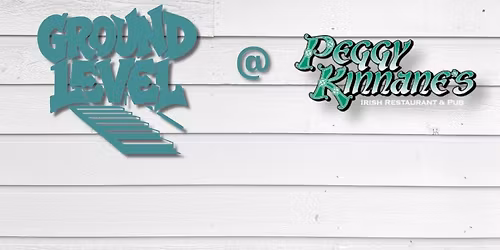 Ground Level @ Peggy Kinnane's