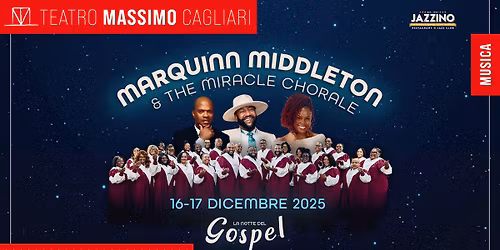La Notte del Gospel con Marquinn Middleton & The Miracle Chorale @ Teatro Massimo Cagliari