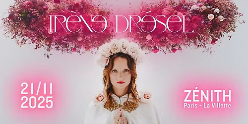 IR\u00c8NE DR\u00c9SEL \u2022 Rose Fluo Tour | Z\u00e9nith Paris - La Villette