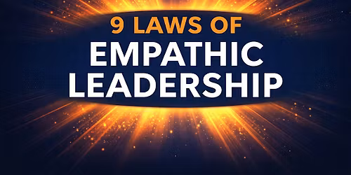 9 Laws of Empathic Leadership