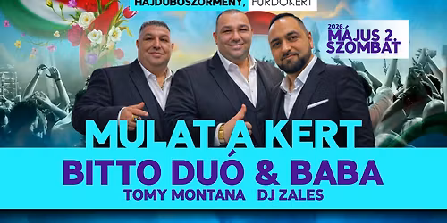 \u201cMulat a F\u00fcrd\u0151kert\u201d \/ Bitto Du\u00f3 & Baba \/ Tomy Montana \/ DJ Zales