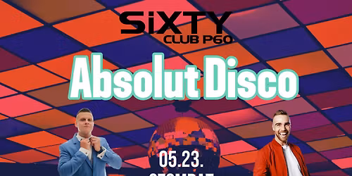 05.23. szombat \u25b7 Absolut Disco \u25c1 