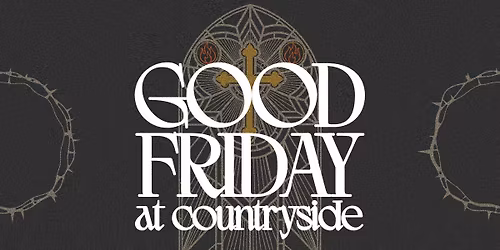 Good Friday at Countryside