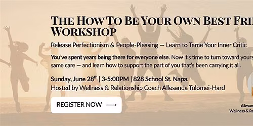 How To Be Your Own Best Friend Workshop