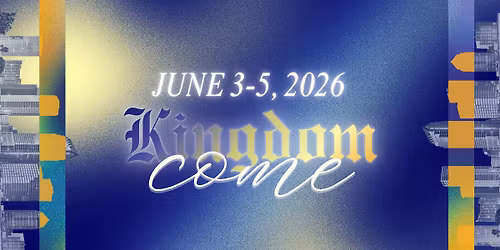 360 Family Conference: Kingdom Come