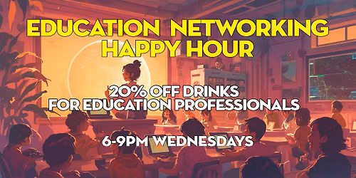 Educator Happy Hour & Networking