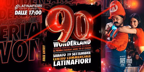 90 WONDERLAND Il grande evento a Latina - Ingresso Gratuito