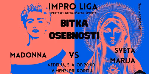 Impro liga: Bitka osebnosti - Sveta Marija vs Madonna
