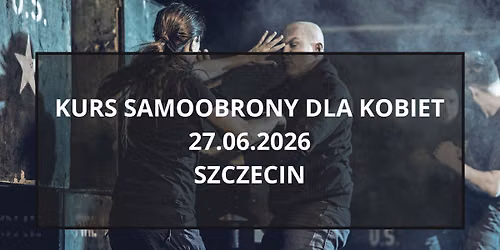 Kurs samoobrony dla kobiet Szczecin | 27.06.2026