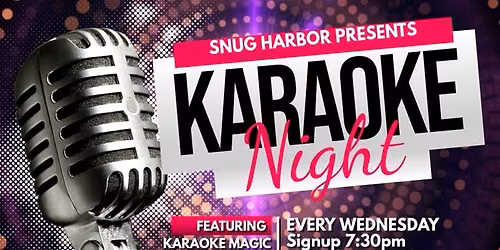 Wed Night Karaoke at Snug Harbor!