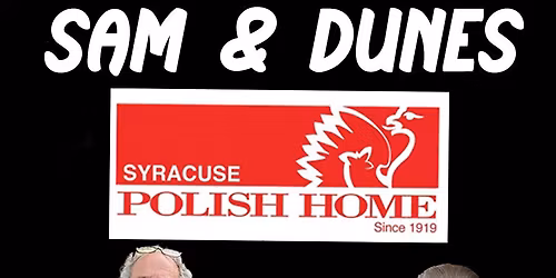 Sam & Dunes @ The Syracuse Polish Home
