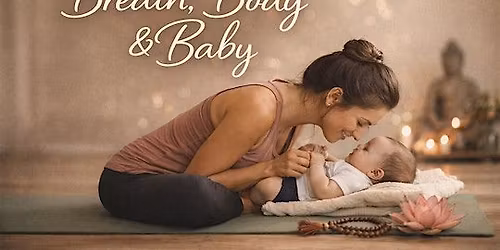 Breath, Body, Baby (Mama + Baby Yoga)