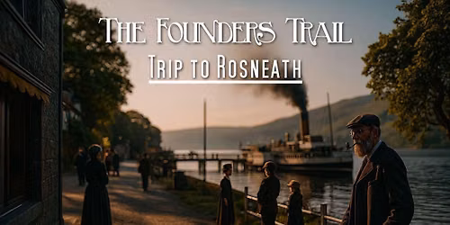 The Founders Trail - Trip to Rosneath