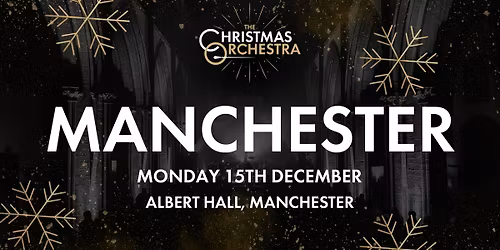 \ud83c\udfb6\ud83c\udf84The Christmas Orchestra - MANCHESTER\ud83c\udf84\ud83c\udfb6