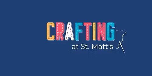 Crafting at St. Matt's