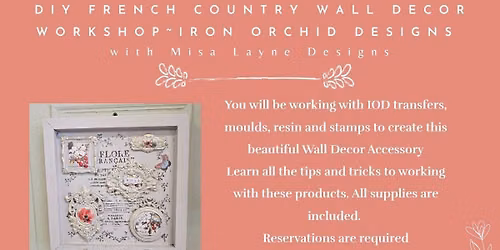 IOD - DIY French Country Workshop with Misa Layne Designs - 9\/13\/26