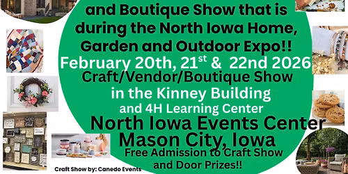 Mason City Craft, Vendor and Boutique Show that is with the North Iowa Home, Garden and Outdoor Expo