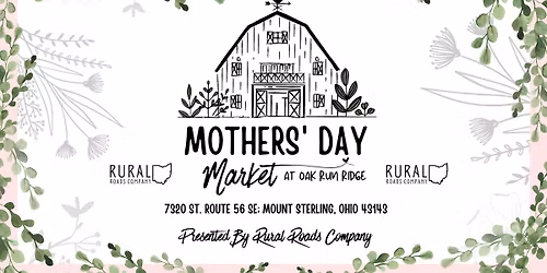 2026 Rural Roads Presents: Mother's Day Market @ Oak Run Ridge 