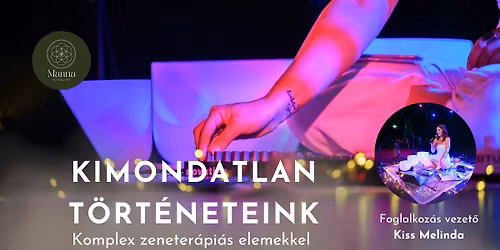 Kimondatlan t\u00f6rt\u00e9neteink - Komplex zeneter\u00e1pi\u00e1s elemekkel