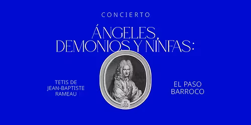 Concierto | \u00c1ngeles, demonios y ninfas: Tetis de Jean-Baptiste Rameau