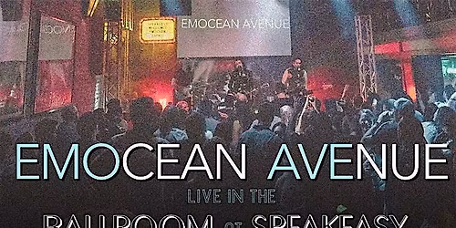 EMOcean Avenue Live at Speakeasy Ballroom