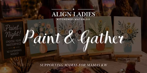 Align Ladies | KW | Paint & Gather!