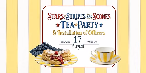 Aug 2026 Meeting: Stars, Stripes, & Scones Tea Party